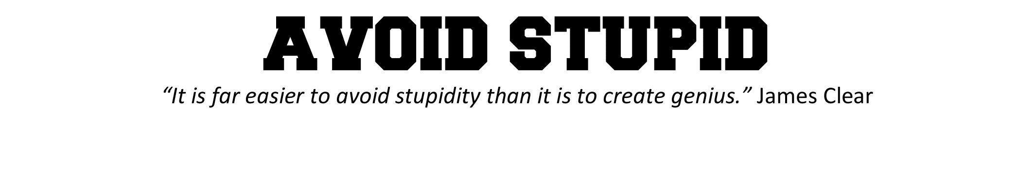 Avoid Stupid