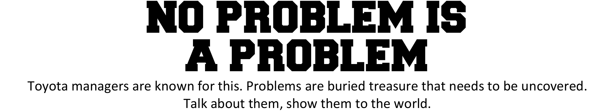 No Problem Is A Problem