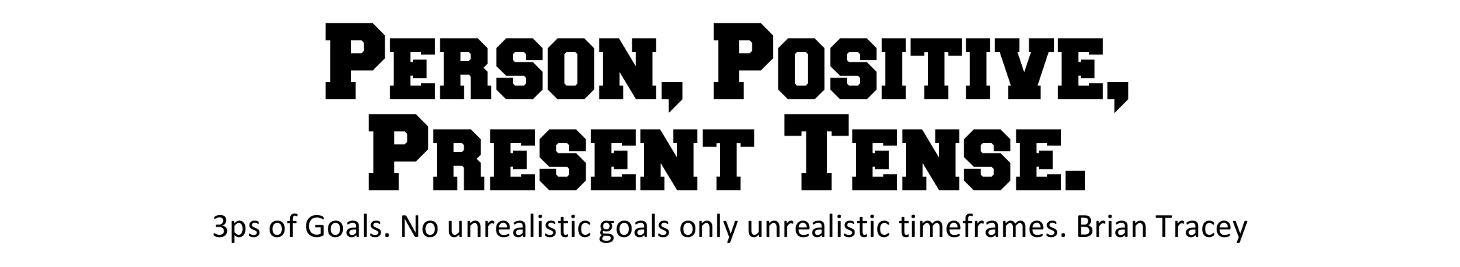3Ps of Goals